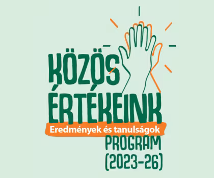 Közös Értékeink Program (2023-2026): eredmények és tanulságok
